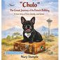"Chulo" The Great Journey of the French Bulldog