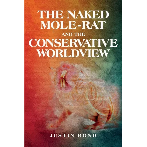 The Naked Mole Rat and the Conservative Worldview