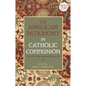 The Anglican Patrimony in Catholic Communion: The Gift of the Ordinariates