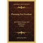 Planning For Freedom: And Other Essays And Addresses (1962)