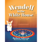 Wendell in the White House