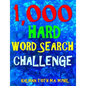 1,000 Hard Word Search Challenge: Fun Way to Improve Your IQ & Memory