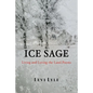 Ice Sage: Living and Loving the Land