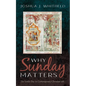 Why Sunday Matters