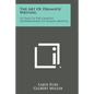 The Art of Dramatic Writing: Its Basis in the Creative Interpretation of Human Motives