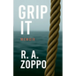 Grip It: A Life Lived All-In