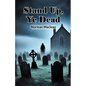 Stand Up, Ye Dead