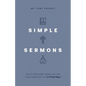 Simple Sermons: How to Write Faster, Stress Less, and Preach Better Sermons in Three Days