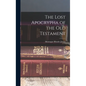 The Lost Apocrypha of the Old Testament