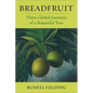 Breadfruit: Three Global Journeys of a Bountiful Tree