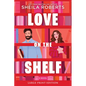 Love on the Shelf: A Witty Enemies to Lovers ROM Com about a Bookseller and Radio Host