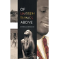 Of Unseen Things Above