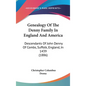 Genealogy Of The Denny Family In England And America: Descendants Of John Denny Of Combs, Suffolk, England, In 1439 (1886)
