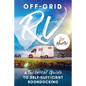 Off-Grid RV: A Technical Guide to Self-Sufficient Boondocking