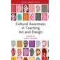 Cultural Awareness in Teaching Art and Design