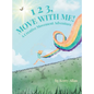 1 2 3, Move with Me: A Creative Movement Adventure