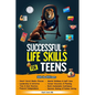 Successful Life Skills for Teens