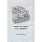 What the Train Left Behind