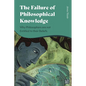 The Failure of Philosophical Knowledge: Why Philosophers Are Not Entitled to Their Beliefs