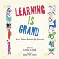 Learning Is Grand: And Other Poems & Stories