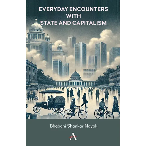Everyday Encounters with State and Capitalism