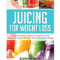 Juicing for Weight Loss: This Book Includes: Alkaline Ketogenic Juicing, Celery Juice Recipes That Don't Taste Gross and Paleo Drinks