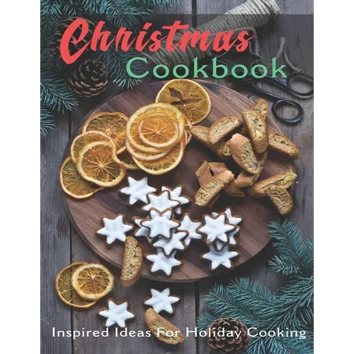 Christmas Cookbook: Inspired Ideas for Holiday Cooking