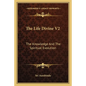 The Life Divine V2: The Knowledge And The Spiritual Evolution