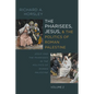 The Pharisees, Jesus, and the Politics of Roman Palestine, Volume 2: Jesus and the Pharisees in the Politics of Roman Palestine