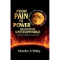From Pain to Power, Becoming unstoppable