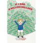 If I Had a Million Dollars