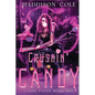 Crushin' Candy: Dark Comedy Why Choose MC Romance