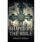 Shaped by the Bible