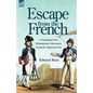 Escape from the French: a Young Royal Navy Midshipman's Adventures During the Napoleonic War