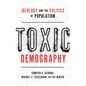 Toxic Demography: Ideology and the Politics of Population