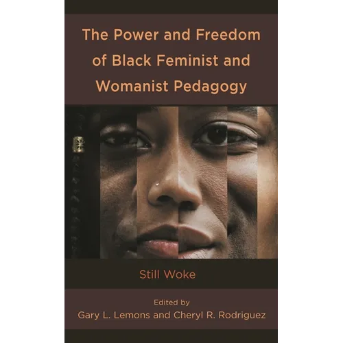 Power and Freedom of Black Feminist and Womanist Pedagogy: Still Woke