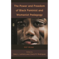 Power and Freedom of Black Feminist and Womanist Pedagogy: Still Woke