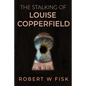 The Stalking of Louise Copperfield