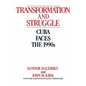 Transformation and Struggle: Cuba Faces the 1990s