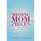 Missing Mom Pieces
