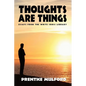 Thoughts Are Things