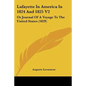 Lafayette In America In 1824 And 1825 V2: Or Journal Of A Voyage To The United States (1829)