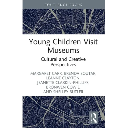 Young Children Visit Museums: Cultural and Creative Perspectives