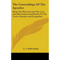 The Contendings Of The Apostles: Being The Histories And The Lives And Martyrdoms And Deaths Of The Twelve Apostles And Evangelists