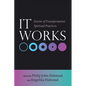 It Works: Stories of Transformative Spiritual Practices
