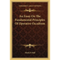 An Essay On The Fundamental Principles Of Operative Occultism