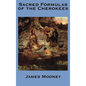 The Sacred Formulas of the Cherokees
