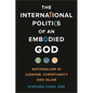 The International Politics of an Embodied God