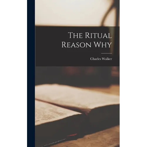 The Ritual Reason Why
