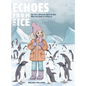 Echoes From the Ice: One Girl's Antarctic Quest to Hear What the Planet is Telling Us